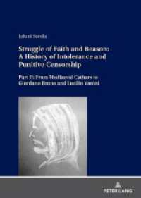 Struggle of Faith and Reason: A History of Intolerance and Punitive Censorship : Part II: From Mediaeval Cathars to Giordano Bruno and Lucilio Vanini （2021. 564 S. 210 mm）
