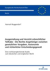 Ausgestaltung und Verzicht erbrechtlicher Teilhabe - Die Rechte Angehöriger zwischen gesetzlichen Vorgaben, Autonomie un (Europäische Hochschulschriften Recht 6245) （2021. 214 S. 210 mm）