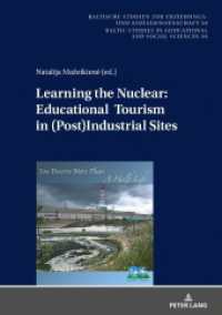 Learning the Nuclear: Educational Tourism in (Post)Industrial Sites (New Approaches in Educational and Social Sciences / Neue Denkansätze in den Bildungs- und Sozialwissens) （2021. 386 S. 59 Abb. 210 mm）