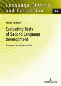 Evaluating Tests of Second Language Development : A Framework and an Empirical Study (Language Testing and Evaluation 44) （2021. 198 S. 45 Abb. 210 mm）