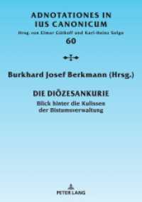 Die Diözesankurie : Blick hinter die Kulissen der Bistumsverwaltung (Adnotationes In Ius Canonicum 60) （2021. 232 S. 210 mm）