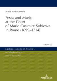 Festa and Music at the Court of Marie Casimire Sobieska in Rome (1699-1714) (Eastern European Studies in Musicology 22) （2021. 424 S. 38 Abb. 210 mm）