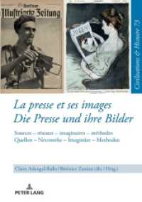 La presse et ses images - Die Presse und ihre Bilder (Zivilisationen und Geschichte / Civilizations and History / Civilisations et Histoire 73) （2022. 546 S. 160 Abb. 210 mm）