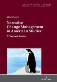 Narrative Change Management in American Studies : A Pragmatic Reading. Habilitationsschrift (Literatur - Kultur - Ökonomie / Literature - Culture - Economy 7) （2021. 468 S. 32 Abb. 210 mm）
