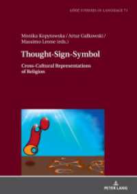 Thought-Sign-Symbol : Cross-Cultural Representations of Religion (Lodz Studies in Language 71) （2022. 470 S. 20 Abb. 210 mm）
