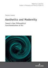 Aesthetics and Modernity : Toward a New Philosophical Functionalization of Art (Modernity in Question 16) （2021. 160 S. 20 Abb. 210 mm）