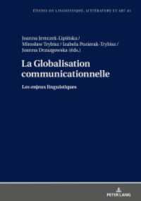 La Globalisation communicationnelle : Les enjeux linguistiques (Etudes de linguistique, littérature et arts / Studi di Lingua, Letteratura e Arte 43) （2021. 264 S. 12 Abb. 210 mm）
