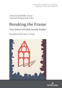 Breaking the Frame : New School of Polish-Jewish Studies. Introduced by Jan T. Gross (Eastern European Culture, Politics and Societies 19) （2022. 470 S. 50 Abb. 210 mm）