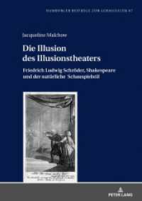Die Illusion des Illusionstheaters : Friedrich Ludwig Schröder, Shakespeare und der natürliche Schauspielstil. Dissertationsschrift (Hamburger Beiträge zur Germanistik 67) （2022. 452 S. 11 Abb. 210 mm）