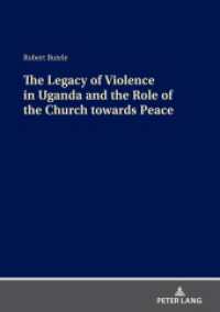 The Legacy of Violence in Uganda and the Role of the Church towards Peace : Dissertationsschrift （2021. 482 S. 6 Abb. 210 mm）