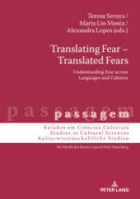 Translating Fear - Translated Fears : Understanding Fear across Languages and Cultures (passagem 16) （2021. 222 S. 17 Abb. 210 mm）