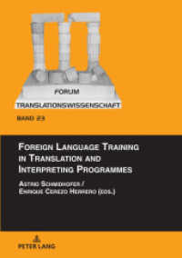 Foreign Language Training in Translation and Interpreting Programmes (Forum Translationswissenschaft 23) （2021. 224 S. 21 Abb. 210 mm）