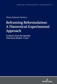 Reframing Reformulation: A Theoretical-Experimental Approach : Evidence from the Spanish Discourse Marker "o sea". Dissertationsschrift (Sprache - Gesellschaft - Geschichte 11) （2021. 214 S. 87 Abb. 210 mm）