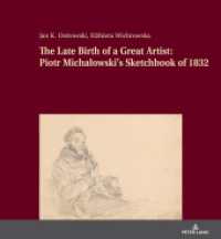 The Late Birth of a Great Artist: Piotr Michalowski's Sketchbook of 1832 （2021. 116 S. 99 Abb. 250 x 270 mm）