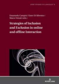 Strategies of Inclusion and Exclusion in online and offline Interaction (Lódz Studies in Language 74) （2024. 238 S. 210 mm）