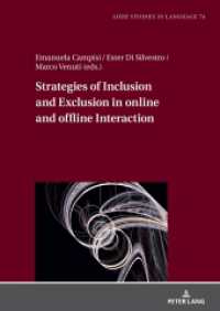 Strategies of Inclusion and Exclusion in online and offline Interaction (Lodz Studies in Language 74) （2024. 238 S. 210 mm）
