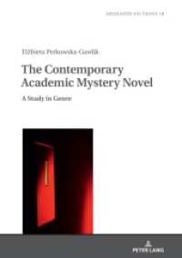 The Contemporary Academic Mystery Novel : A Study in Genre (Mediated Fictions 19) （2021. 270 S. 210 mm）