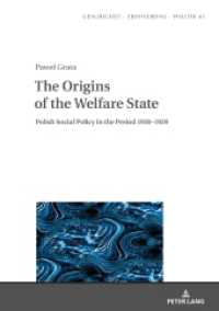 The Origins of the Welfare State : Polish Social Policy in the Period 1918-1939 (Studies in History, Memory and Politics 45) （2021. 208 S. 4 Abb. 210 mm）