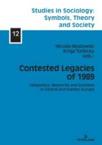 Contested Legacies of 1989 : Geopolitics, Memories and Societies in Central and Eastern Europe (Studies in Sociology: Symbols, Theory and Society 12) （2022. 228 S. 5 Abb. 210 mm）