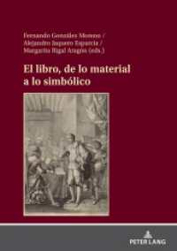 El libro, de lo material a lo simbólico （2022. 328 S. 63 Abb. 210 mm）