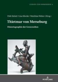 Thietmar von Merseburg : Historiographie der Grenzwelten (Studien zur Vormoderne 4) （2022. 332 S. 4 Abb. 210 mm）