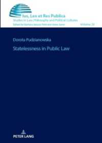 Statelessness in Public Law (Ius, Lex et Res Publica 26) （2023. 272 S. 3 Abb. 210 mm）