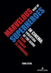 Marvelous Rise of Superheroes in Cinema : Evolution of the Genre from Sequels to Universes （2022. 248 S. 53 Abb. 210 mm）