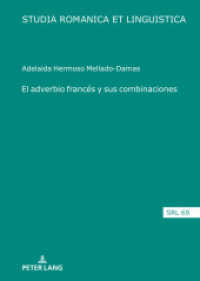 El adverbio francés y sus combinaciones (Studia Romanica et Linguistica 69) （2022. 212 S. 210 mm）