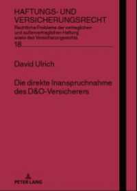 Die direkte Inanspruchnahme des D&O-Versicherers : Dissertationsschrift (Haftungs- und Versicherungsrecht 18) （2021. 346 S. 210 mm）