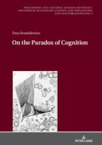 On the Paradox of Cognition (Philosophy and Cultural Studies Revisited / Historisch-genetische Studien zur Philosophie und Kulturges) （2021. 128 S. 8 Abb. 210 mm）