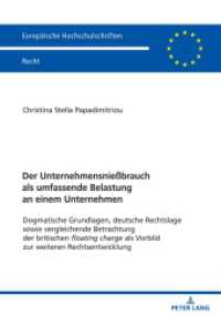 Der Unternehmensnießbrauch als umfassende Belastung an einem Unternehmen (Europäische Hochschulschriften Recht 6684) （2021. 408 S. 210 mm）