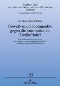 Gewalt- und Sabotageakte gegen die internationale Zivilluftfahrt (Schriften zum internationalen und zum öffentlichen Recht 122) （2022. 232 S. 210 mm）
