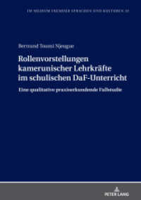 Rollenvorstellungen kamerunischer Lehrkräfte im schulischen DaF-Unterricht : Eine qualitative praxiserkundende Fallstudie. Dissertationsschrift (Im Medium fremder Sprachen und Kulturen 33) （2022. 460 S. 35 Abb. 210 mm）