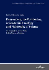 Pannenberg, the Positioning of Academic Theology and Philosophy of Science : An Evaluation of his Work in the German Context. Dissertationsschrift (Contributions to Philosophical Theology 15) （2022. 284 S. 210 mm）