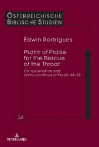 Psalm of Praise for the Rescue of the Throat : Concatenation and lectio continua of Pss 33-34-35. Dissertationsschrift (Österreichische Biblische Studien 54) （2022. 464 S. 95 Abb. 230 mm）