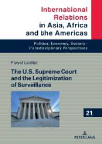 The U.S. Supreme Court and the Legitimization of Surveillance (International Relations in Asia, Africa and the Americas 21) （2024. 224 S. 210 mm）