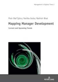 Mapping Manager Development : Current and Upcoming Trends (Management in Digital Times 2) （2023. 254 S. 29 Abb. 210 mm）