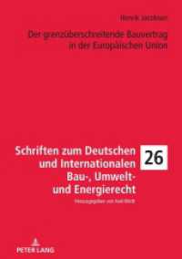 Der grenzüberschreitende Bauvertrag in der Europäischen Union : Dissertationsschrift (Schriften zum Deutschen und Internationalen Bau-, Umwelt- und Energierecht 26) （2022. 342 S. 210 mm）