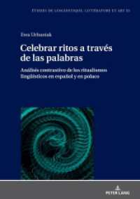 Celebrar ritos a través de las palabras : Análisis contrastivo de los ritualismos lingüísticos en español y en polaco (Etudes de linguistique, littérature et arts / Studi di Lingua, Letteratura e Arte 53) （2021. 316 S. 36 Abb. 210 mm）