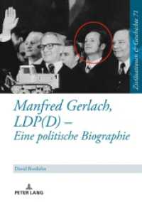 Manfred Gerlach, LDP(D) - Eine politische Biographie : Dissertationsschrift (Zivilisationen und Geschichte / Civilizations and History / Civilisations et Histoire 71) （2021. 462 S. 210 mm）