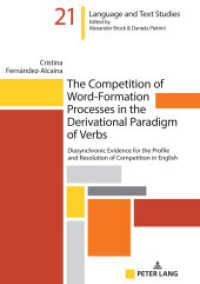 The Competition of Word-Formation Processes in the Derivational Paradigm of Verbs (Hallesche Sprach- und Textforschung / Language and Text Studies / Recherches linguistiques et textuelle) （2022. 182 S. 63 Abb. 210 mm）