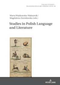 Studies in Polish Language and Literature (Polish Studies - Transdisciplinary Perspectives 39) （2022. 182 S. 26 Abb. 210 mm）
