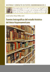 Fuentes lexicográficas del estudio histórico del léxico hispanoamericano (Historia y contacto en textos indorrománicos 3) （2021. 266 S. 15 Abb. 210 mm）
