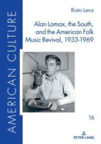 Alan Lomax, the South, and the American Folk Music Revival, 1933-1969 : Dissertationsschrift (American Culture 16) （2022. 450 S. 28 Abb. 210 mm）