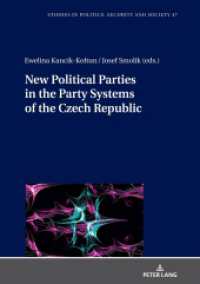 New Political Parties in the Party Systems of the Czech Republic (Studies in Politics, Security and Society 47) （2022. 158 S. 26 Abb. 210 mm）