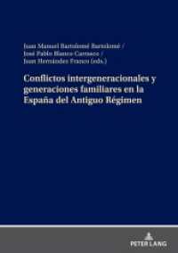 Conflictos intergeneracionales y generaciones familiares en la España del Antiguo Régimen （2024. 248 S. 24 Abb. 210 mm）