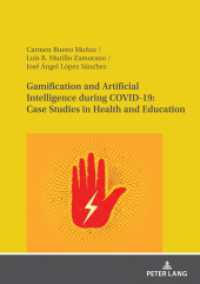 Gamification and Artificial Intelligence during COVID-19: Case Studies in Health and Education （2022. 130 S. 210 mm）