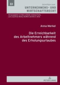 Die Erreichbarkeit des Arbeitnehmers während des Erholungsurlaubs : Dissertationsschrift (Schriften zum Unternehmens- und Wirtschaftsrecht 33) （2022. 272 S. 210 mm）