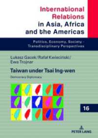 Taiwan under Tsai Ing-wen : Democracy Diplomacy (International Relations in Asia, Africa and the Americas 16) （2023. 262 S. 30 Abb. 210 mm）