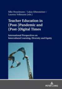 Teacher Education in (Post-)Pandemic and (Post-)Digital Times : International Perspectives on Intercultural Learning, Diversity and Equity （2024. 262 S. 25 Abb. 210 mm）